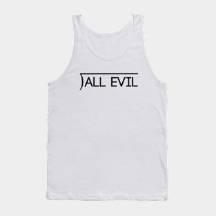 All Evil Tank Top